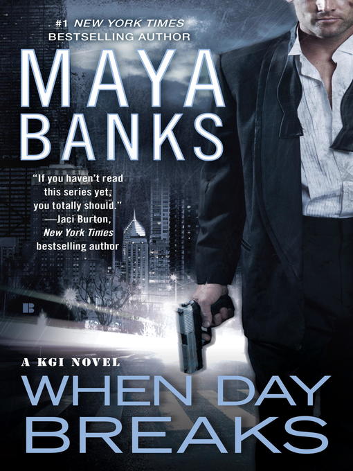 Title details for When Day Breaks by Maya Banks - Available